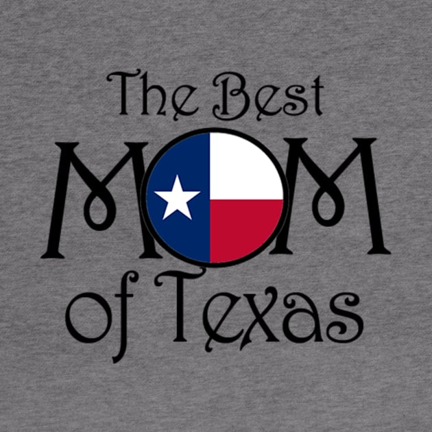 The BEST MOM in Texas by homebornlove